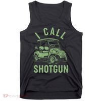 Funny Golfing I Call Shotgun Golf Cart Tank Top thumb 0