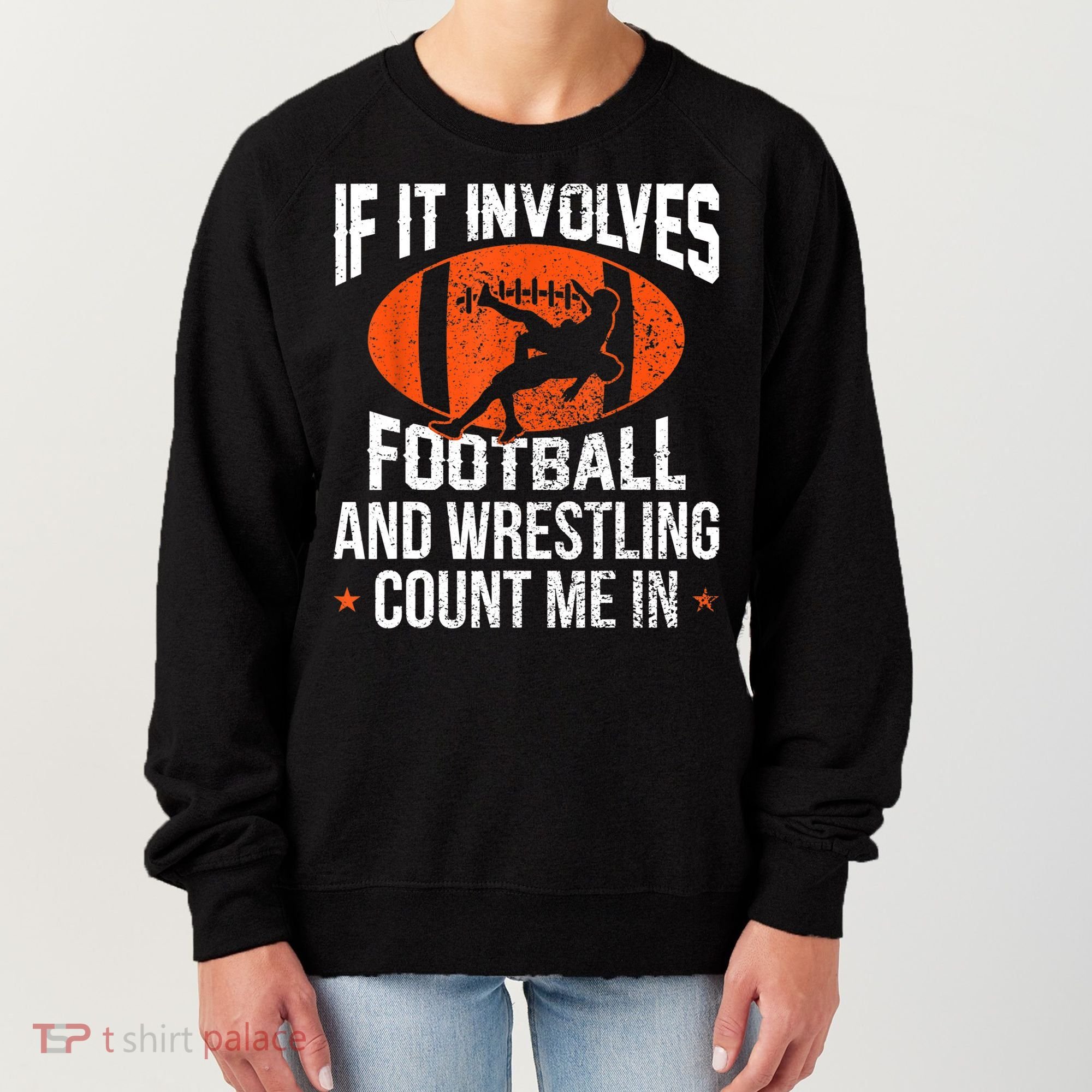 Funny Gift If It Involves Football And Wrestling Count Me Gift Women's Sweatshirt