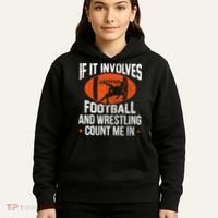 Funny Gift If It Involves Football And Wrestling Count Me Gift Hoodie thumb 5