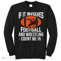 Funny Gift If It Involves Football And Wrestling Count Me Gift Sweatshirt thumb 0