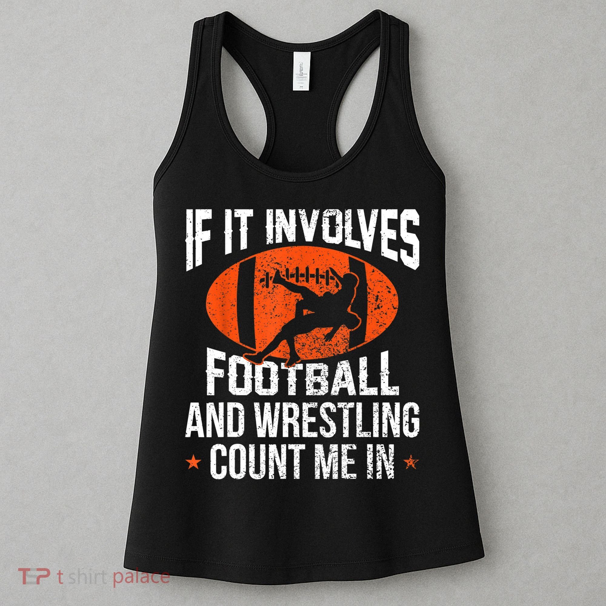 Funny Gift If It Involves Football And Wrestling Count Me Gift Women's Tank Top