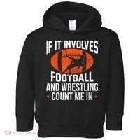 Funny Gift If It Involves Football And Wrestling Count Me Gift Toddler Hoodie thumb 0