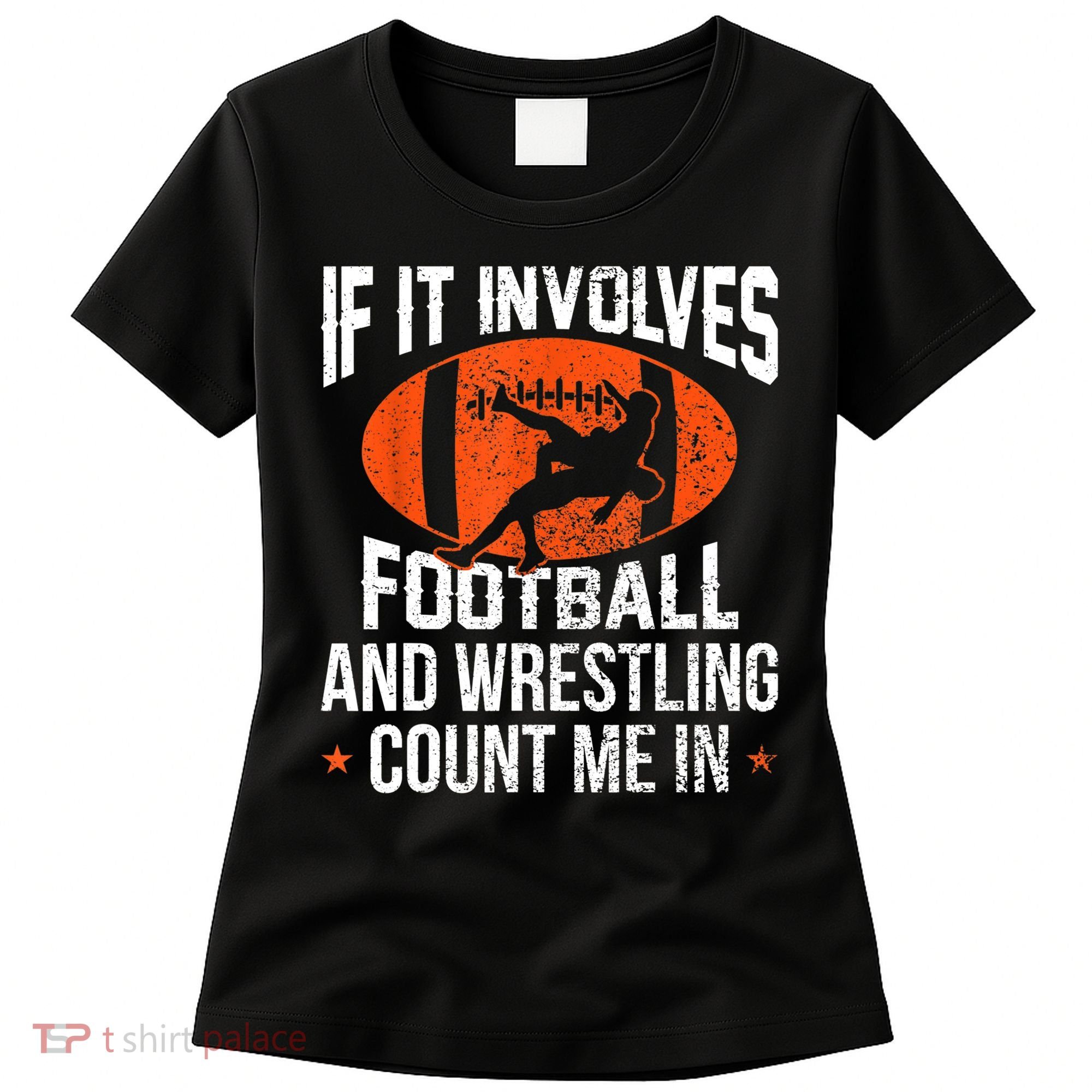 Funny Gift If It Involves Football And Wrestling Count Me Gift Women's T-Shirt