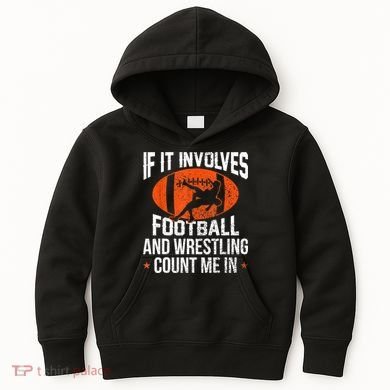 Funny Gift If It Involves Football And Wrestling Count Me Gift Kids Hoodie