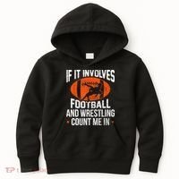 Funny Gift If It Involves Football And Wrestling Count Me Gift Kids Hoodie thumb 0