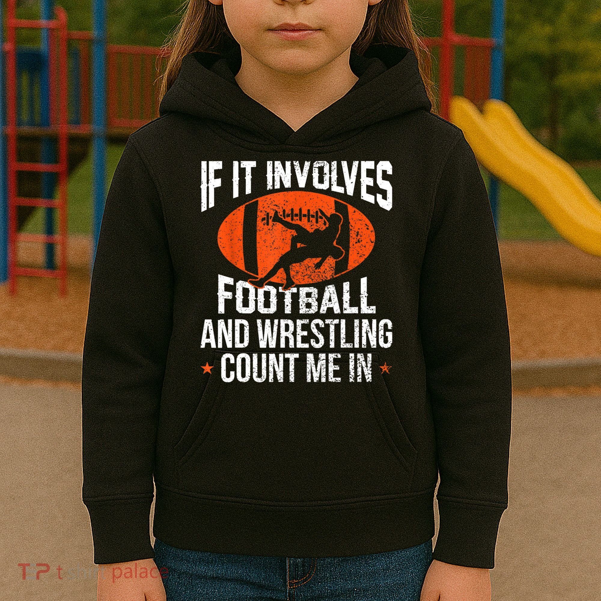 Funny Gift If It Involves Football And Wrestling Count Me Gift Kids Hoodie