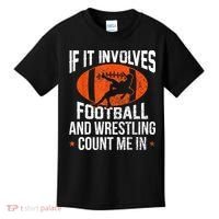 Funny Gift If It Involves Football And Wrestling Count Me Gift Kids T-Shirt thumb 0