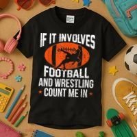 Funny Gift If It Involves Football And Wrestling Count Me Gift Kids T-Shirt thumb 3