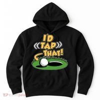 Funny Golfing Id Tap That Hoodie thumb 0