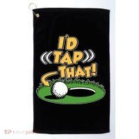 Funny Golfing Id Tap That Golf Towel thumb 0