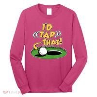Funny Golfing Id Tap That Long Sleeve Shirt thumb 0