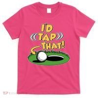 Funny Golfing Id Tap That T-Shirt thumb 0