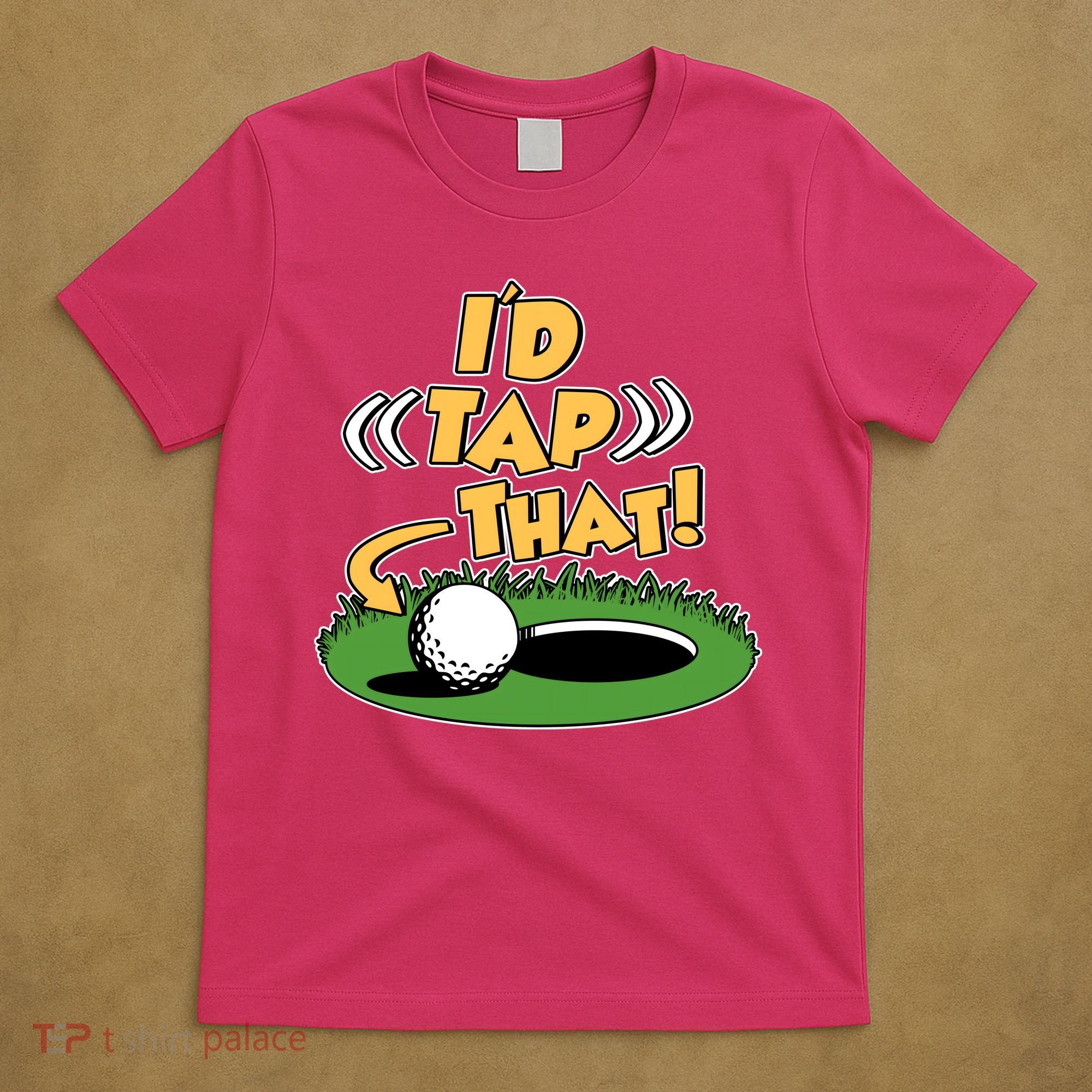 Funny Golfing Id Tap That T-Shirt