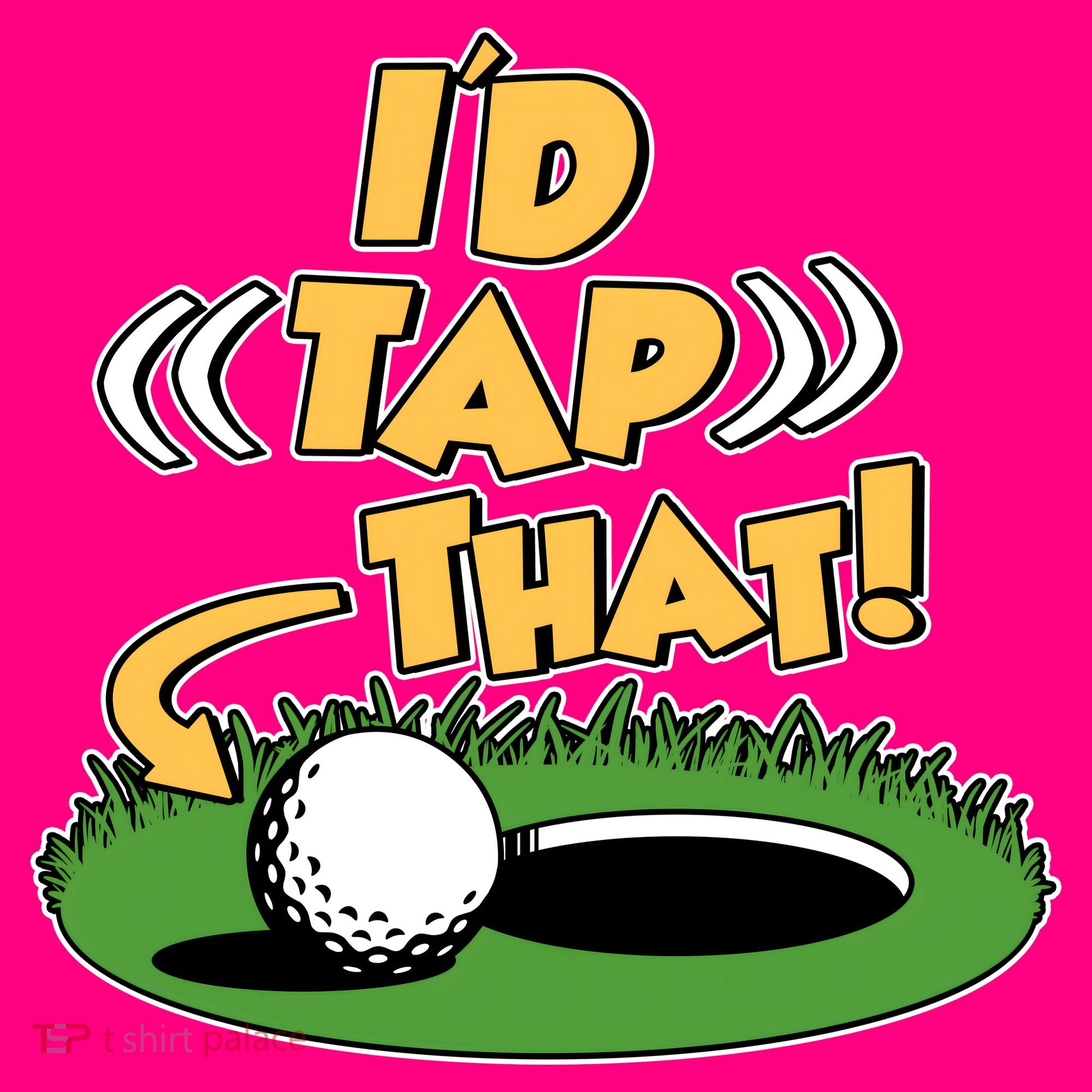 Funny Golfing Id Tap That Women's T-Shirt