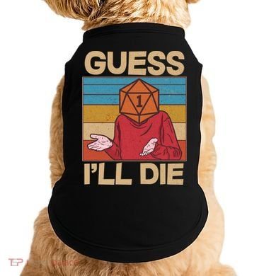 Funny Guess I'll Die Meme DnD Dice Dungeon And Dragons Fan Doggie Tank