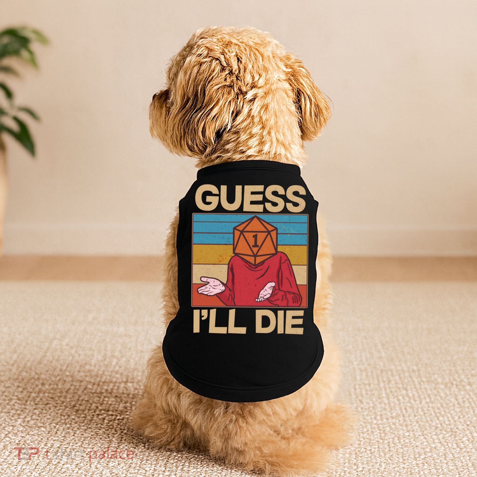 Funny Guess I'll Die Meme DnD Dice Dungeon And Dragons Fan Doggie Tank
