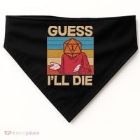 Funny Guess I'll Die Meme DnD Dice Dungeon And Dragons Fan USA-Made Doggie Bandana thumb 0