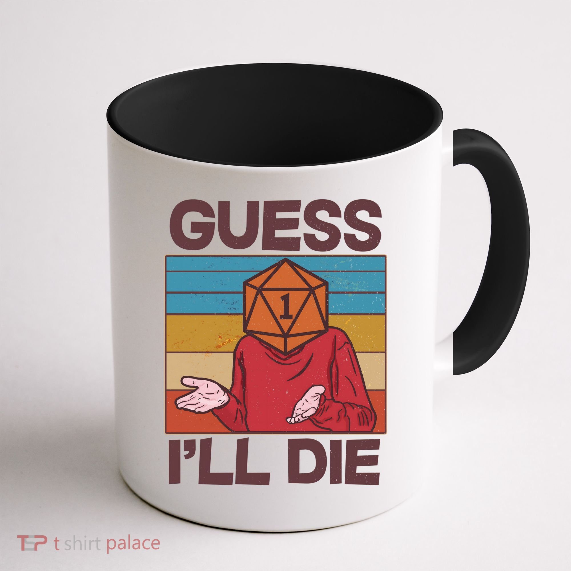 Funny Guess I'll Die Meme DnD Dice Dungeon And Dragons Fan Coffee Mug