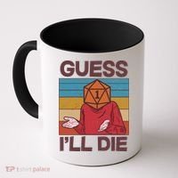 Funny Guess I'll Die Meme DnD Dice Dungeon And Dragons Fan Coffee Mug thumb 0