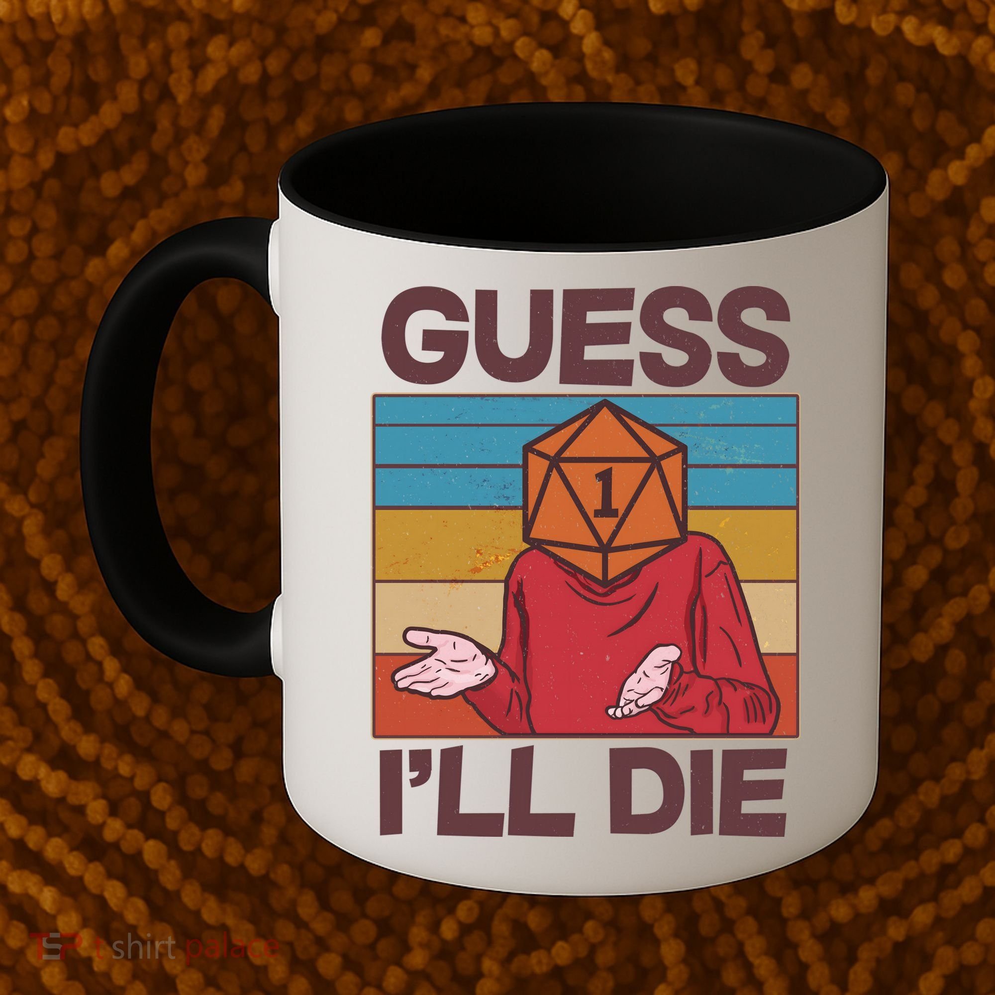 Funny Guess I'll Die Meme DnD Dice Dungeon And Dragons Fan Coffee Mug