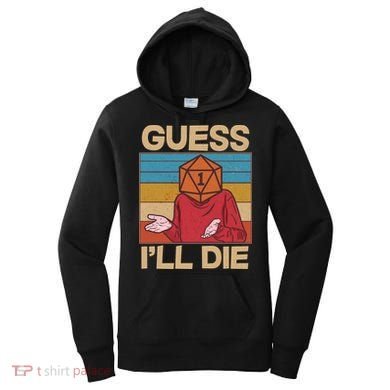 Funny Guess I'll Die Meme DnD Dice Dungeon And Dragons Fan Women's Hoodie
