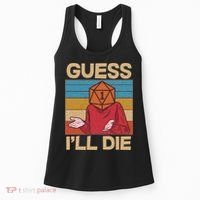 Funny Guess I'll Die Meme DnD Dice Dungeon And Dragons Fan Women's Tank Top thumb 0