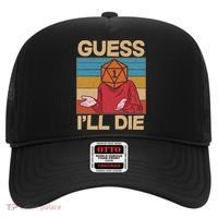 Funny Guess I'll Die Meme DnD Dice Dungeon And Dragons Fan Hat thumb 0