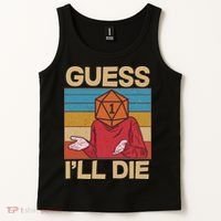 Funny Guess I'll Die Meme DnD Dice Dungeon And Dragons Fan Tank Top thumb 2