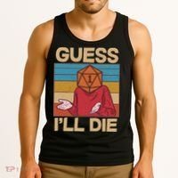 Funny Guess I'll Die Meme DnD Dice Dungeon And Dragons Fan Tank Top thumb 3