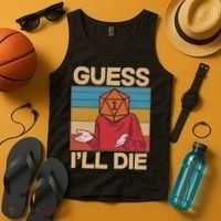Funny Guess I'll Die Meme DnD Dice Dungeon And Dragons Fan Tank Top thumb 4