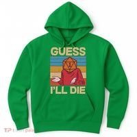 Funny Guess I'll Die Meme DnD Dice Dungeon And Dragons Fan Hoodie thumb 0