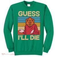 Funny Guess I'll Die Meme DnD Dice Dungeon And Dragons Fan Sweatshirt thumb 0