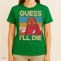 Funny Guess I'll Die Meme DnD Dice Dungeon And Dragons Fan T-Shirt thumb 4
