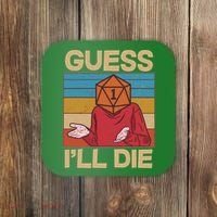 Funny Guess I'll Die Meme DnD Dice Dungeon And Dragons Fan Coaster thumb 0