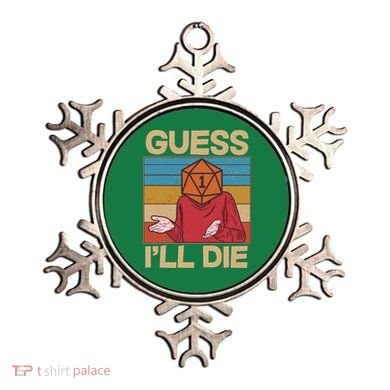 Funny Guess I'll Die Meme DnD Dice Dungeon And Dragons Fan Ornament