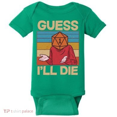 Funny Guess I'll Die Meme DnD Dice Dungeon And Dragons Fan Baby Bodysuit