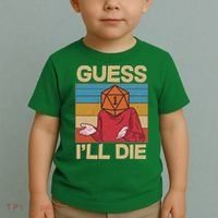 Funny Guess I'll Die Meme DnD Dice Dungeon And Dragons Fan Toddler T-Shirt thumb 2