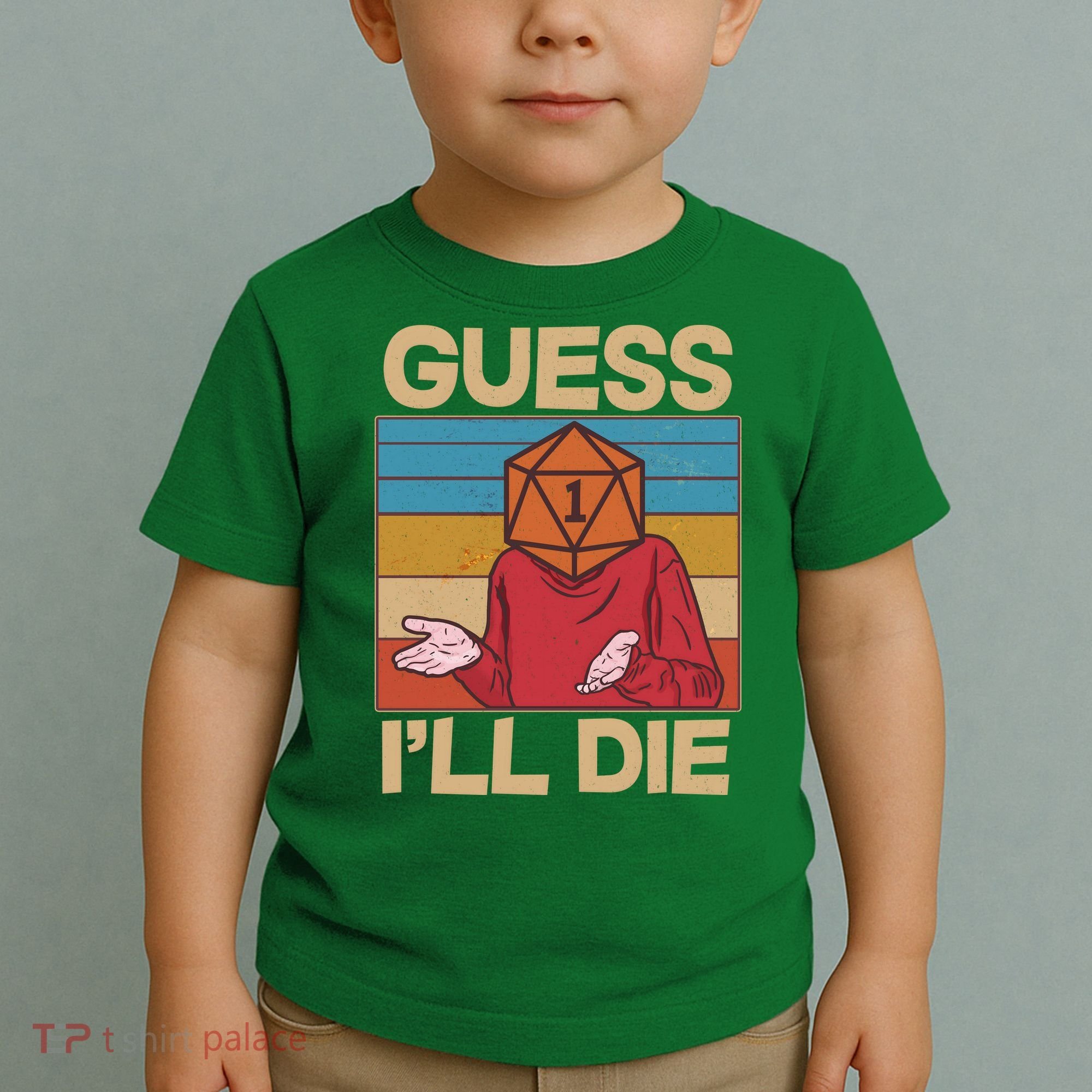 Funny Guess I'll Die Meme DnD Dice Dungeon And Dragons Fan Toddler T-Shirt