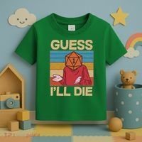 Funny Guess I'll Die Meme DnD Dice Dungeon And Dragons Fan Toddler T-Shirt thumb 3