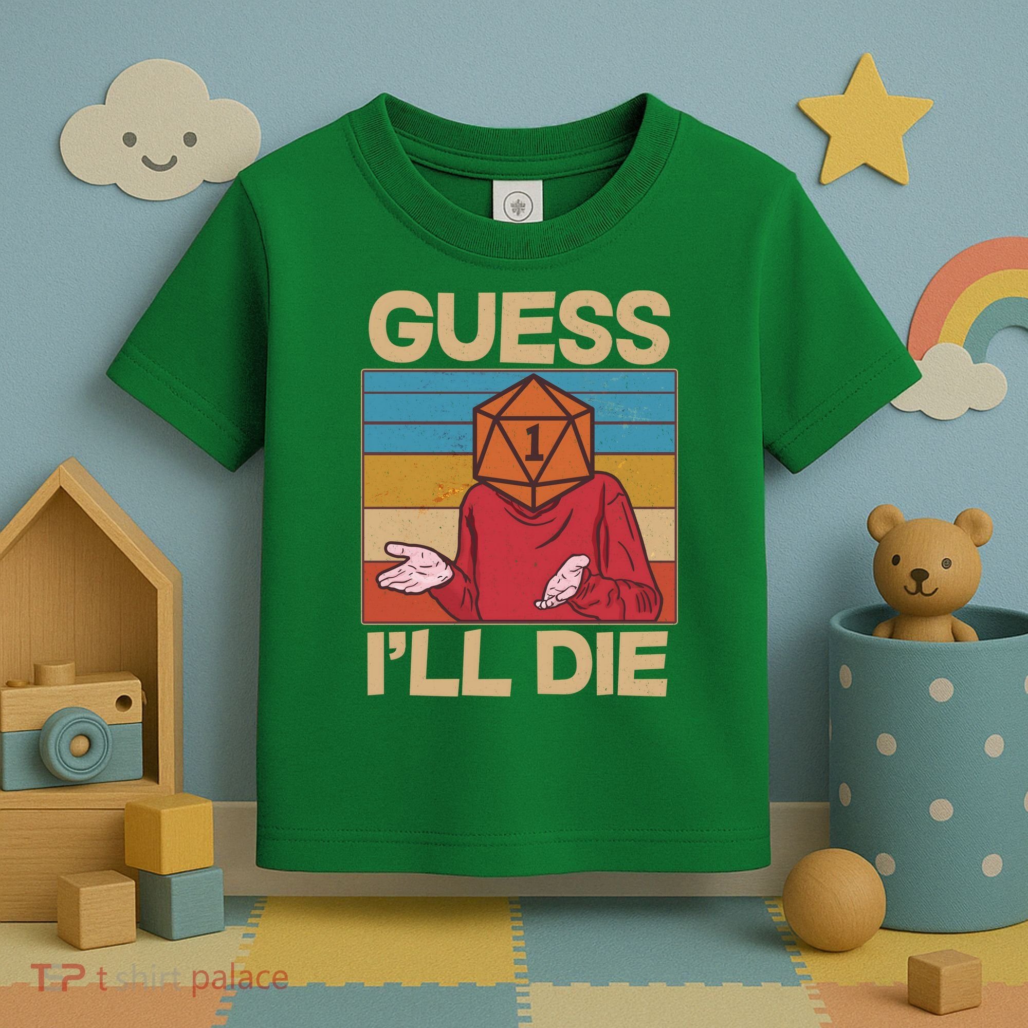 Funny Guess I'll Die Meme DnD Dice Dungeon And Dragons Fan Toddler T-Shirt