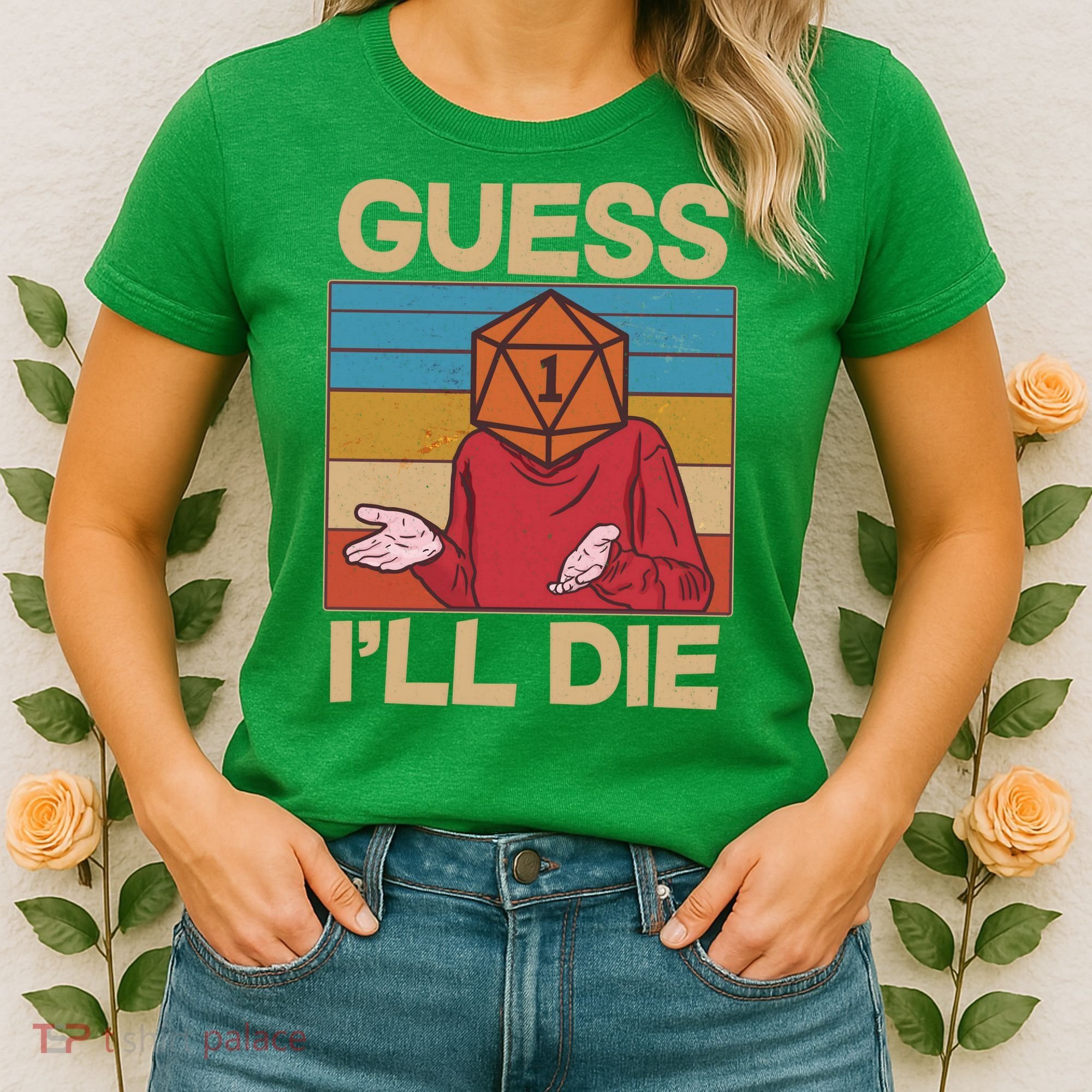 Funny Guess I'll Die Meme DnD Dice Dungeon And Dragons Fan Women's T-Shirt