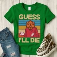 Funny Guess I'll Die Meme DnD Dice Dungeon And Dragons Fan Women's T-Shirt thumb 3