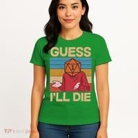Funny Guess I'll Die Meme DnD Dice Dungeon And Dragons Fan Women's T-Shirt thumb 4
