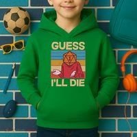 Funny Guess I'll Die Meme DnD Dice Dungeon And Dragons Fan Kids Hoodie thumb 2