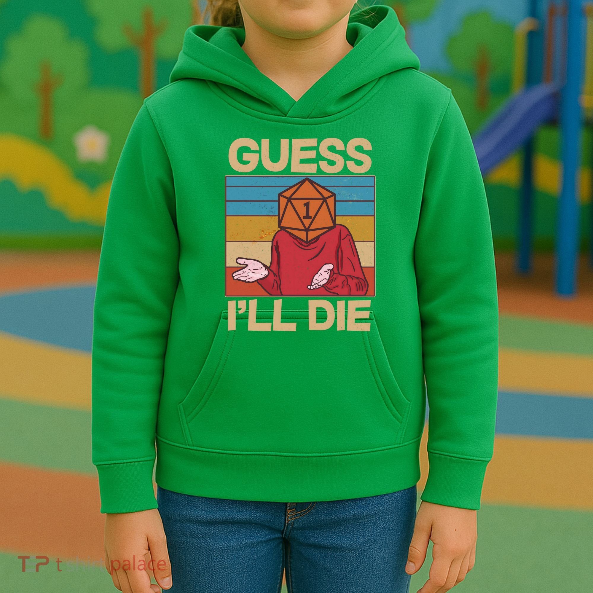 Funny Guess I'll Die Meme DnD Dice Dungeon And Dragons Fan Kids Hoodie