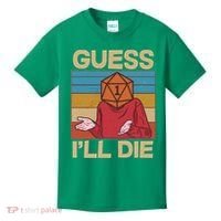 Funny Guess I'll Die Meme DnD Dice Dungeon And Dragons Fan Kids T-Shirt thumb 0