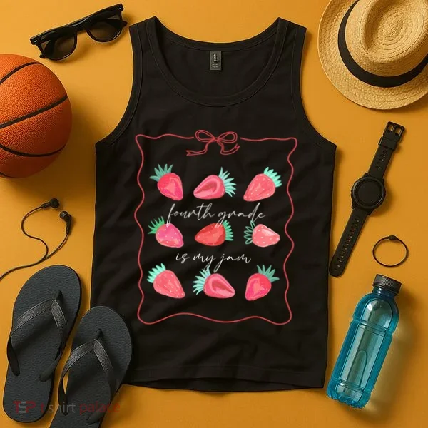 Fourth Grade Is My Jam Strawberry 4th Grade Teacher Tank Top