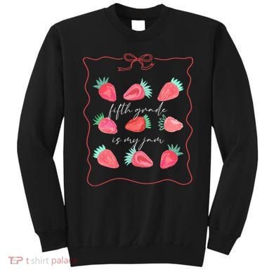 Fifth Grade Is My Jam Strawberry 5th Grade Teacher Sweatshirt