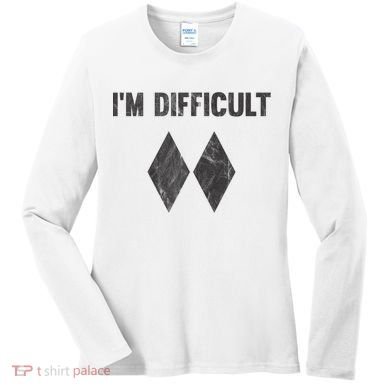 Funny Gift I'm Difficult Double Black Diamond Ski Snowboard Gift Women's Long Sleeve Shirt