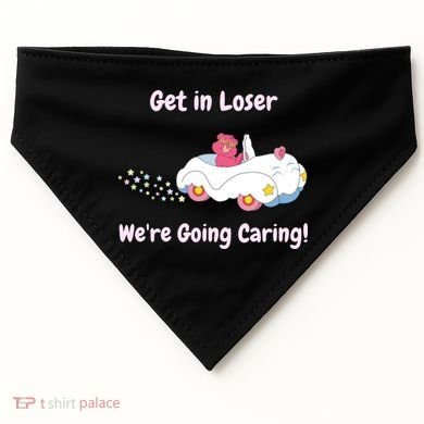 Funny Get In Loser, We're Going Caring Bear USA-Made Doggie Bandana